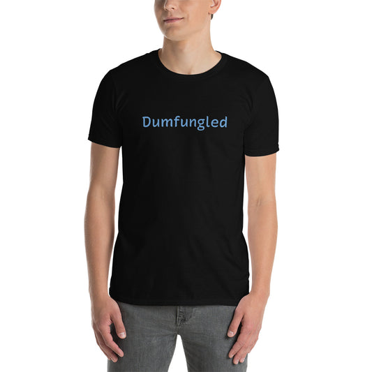 'Dumfungled' Short-Sleeve Unisex T-Shirt