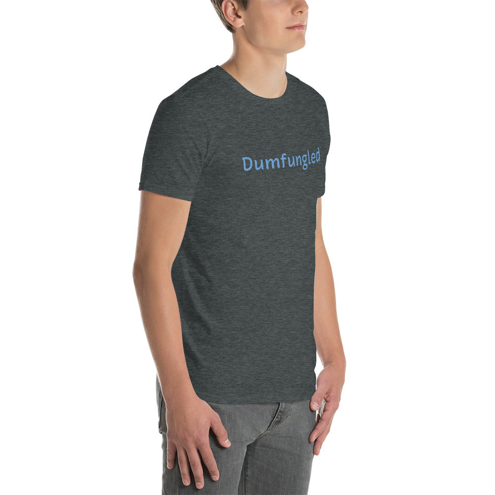 'Dumfungled' Short-Sleeve Unisex T-Shirt
