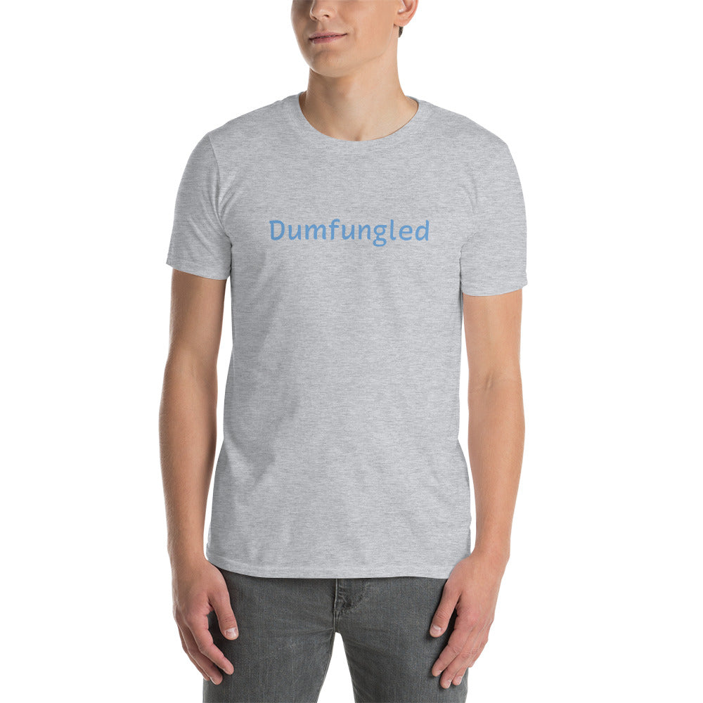 'Dumfungled' Short-Sleeve Unisex T-Shirt