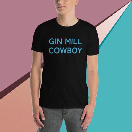GIN MILL COWBOY...a Beat Short-Sleeve Unisex T-Shirt