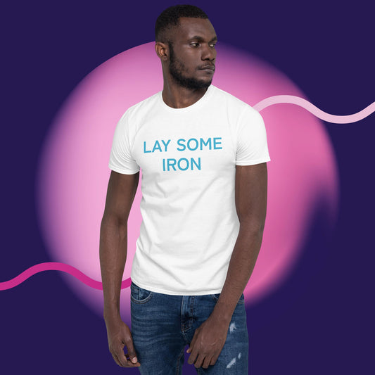 LAY SOME IRON...a Jazz Short-Sleeve Unisex T-Shirt